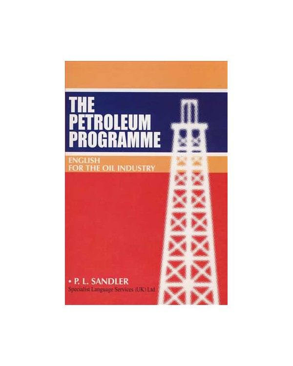 THE PETROLEUM PROGRAMME ENGLISH FOR THE OIL INDUSTRY