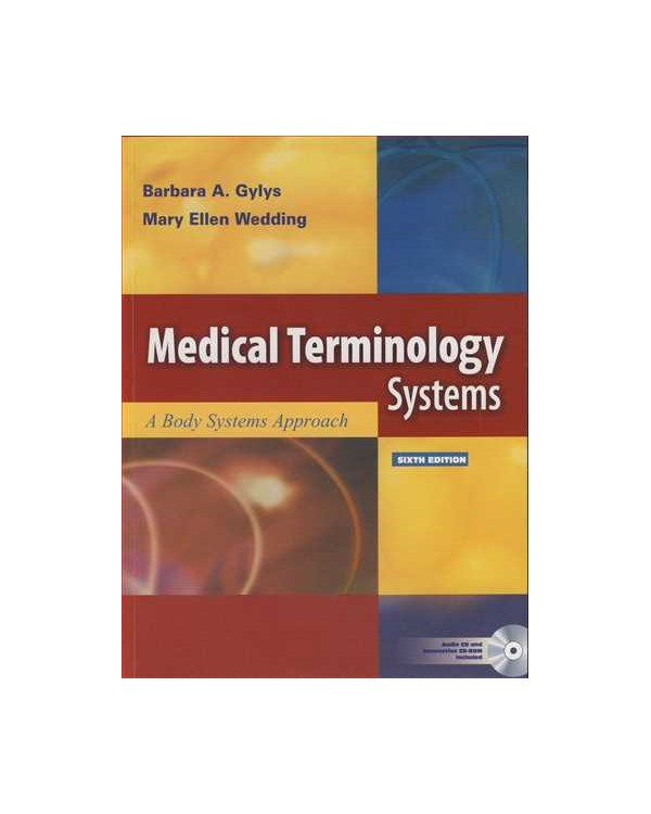 MEDICAL TERMINOLOGY SYSTEMS A BODY SYSTEMS APPROACH